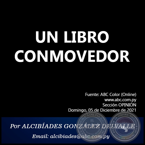 UN LIBRO CONMOVEDOR - Por ALCIBADES GONZLEZ DELVALLE - Domingo, 05 de Diciembre de 2021